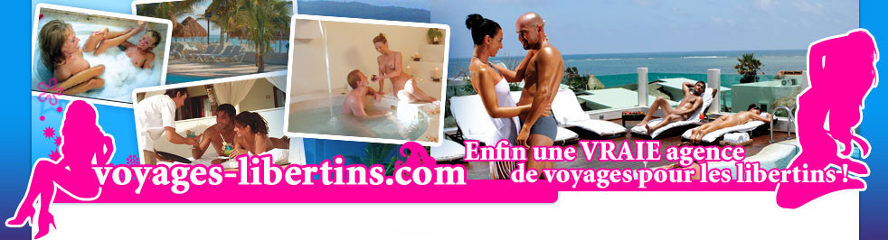 Voyages-libertins.com // Enfin une VRAIE agence de voyages pour les libertins !